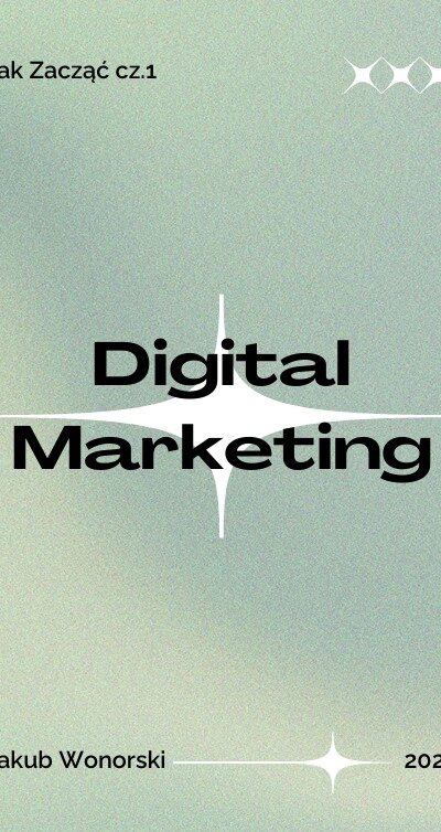 digital marketing cz.1 jakub wonorski